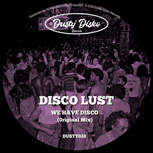 Disco Lust - We have disco [DUSTY28W]